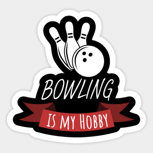 Bowling is my hobby Sticker